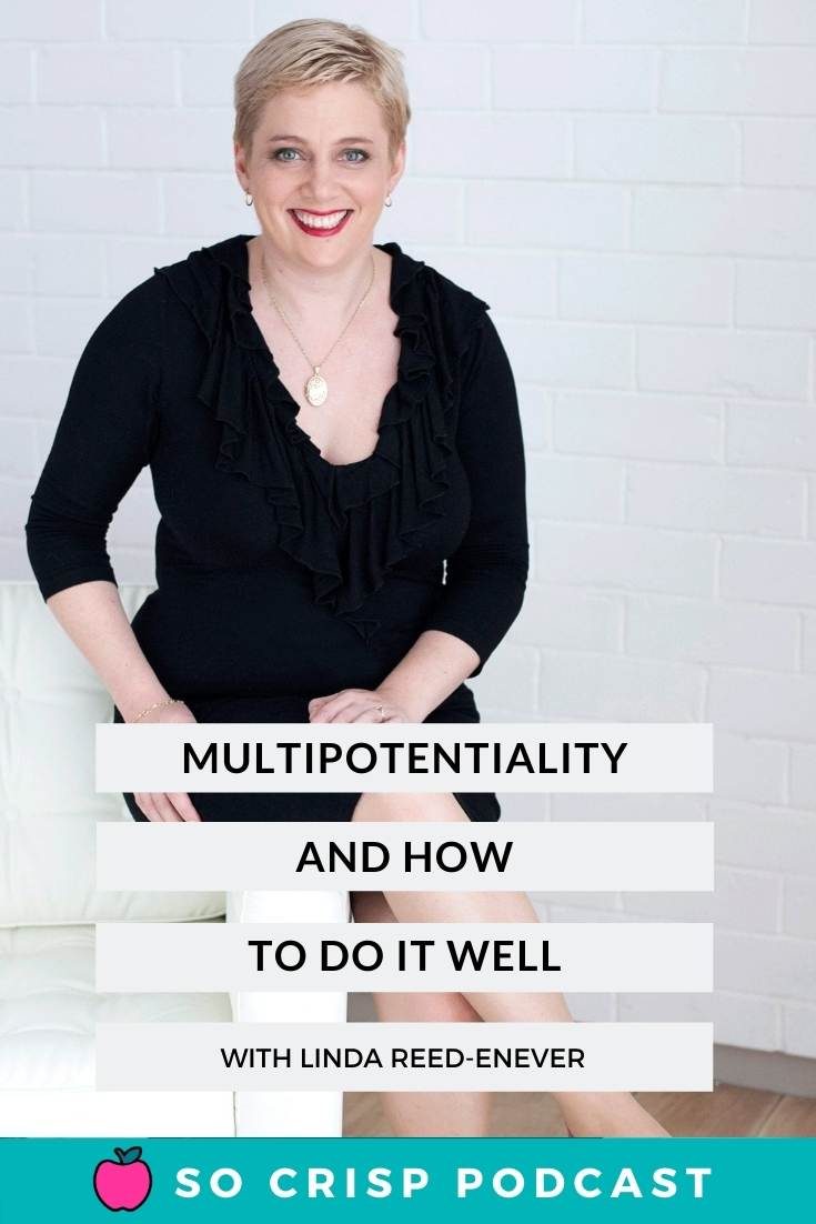 Multipotentiality – Linda Reed-Enever | So Crisp Podcast