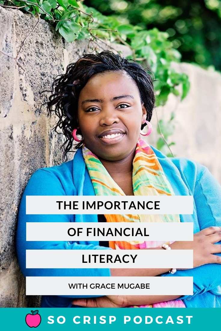 The Importance Of Financial Literacy – Grace Mugabe | So Crisp Podcast