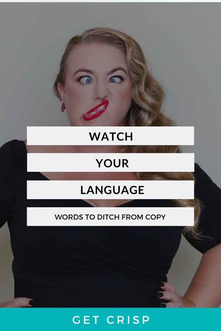 Watch Your Language – Words To Ditch From Copy