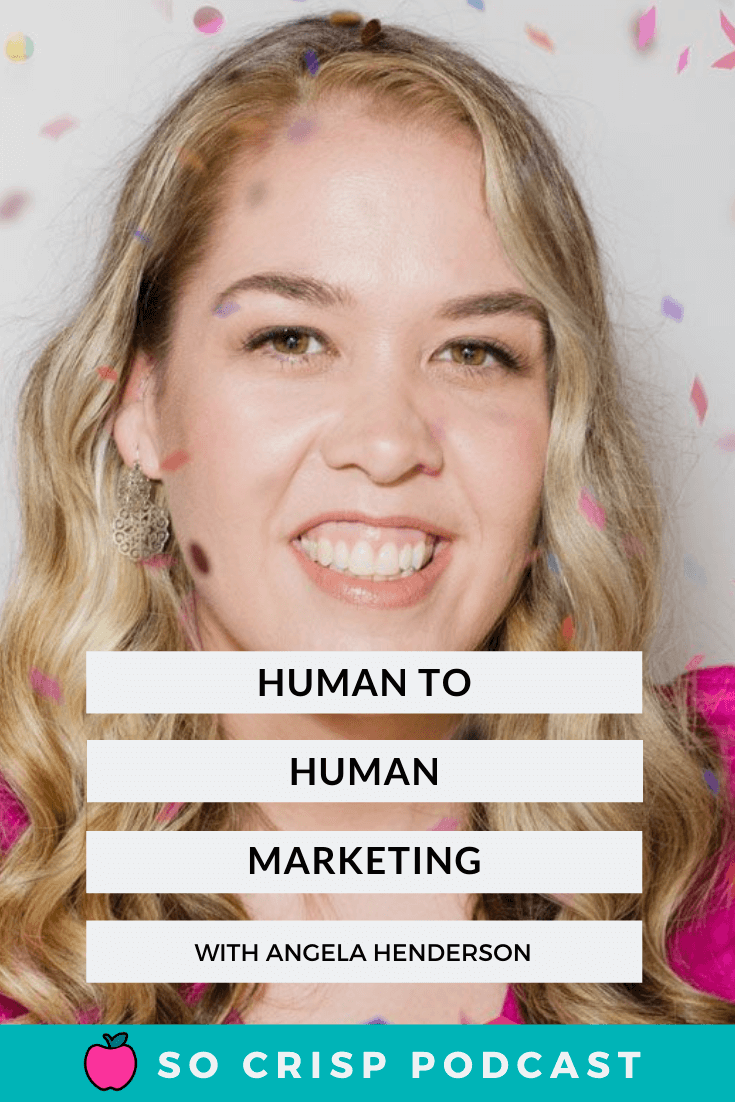 Human to Human Marketing – Angela Henderson | So Crisp Podcast