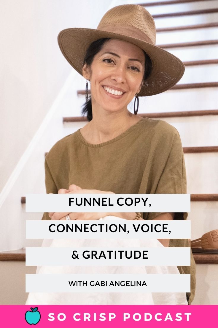 Funnel Copy, Connection, Voice, And Gratitude – Gabi Angelina | So Crisp Podcast