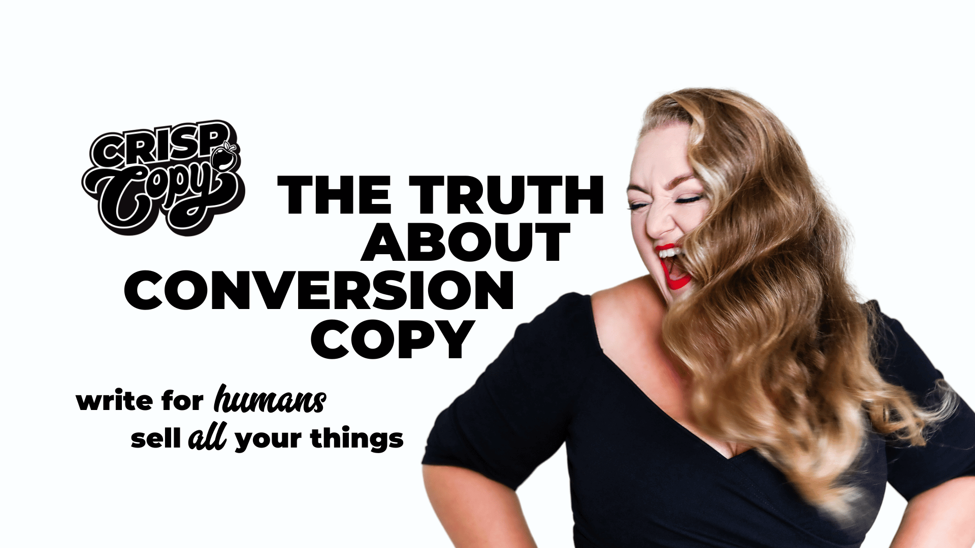 Crisp Copy The Truth About Conversion Copywriting 